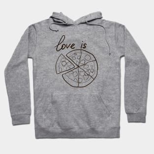 Love is ... pizza Hoodie